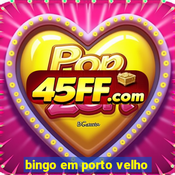 bingo em porto velho